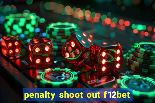 penalty shoot out f12bet