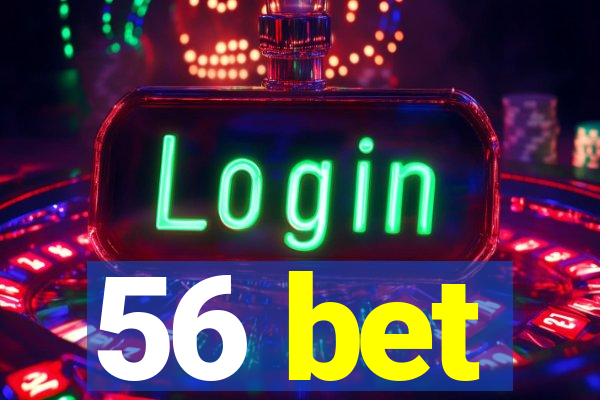 56 bet