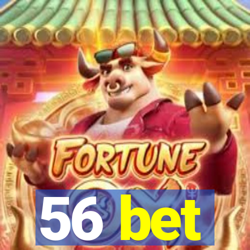 56 bet