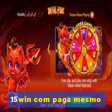 15win com paga mesmo