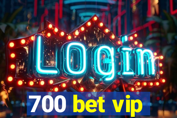 700 bet vip