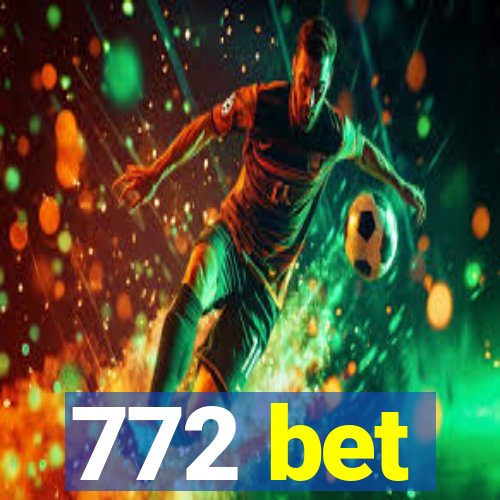 772 bet