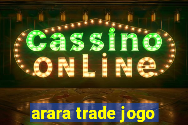 arara trade jogo