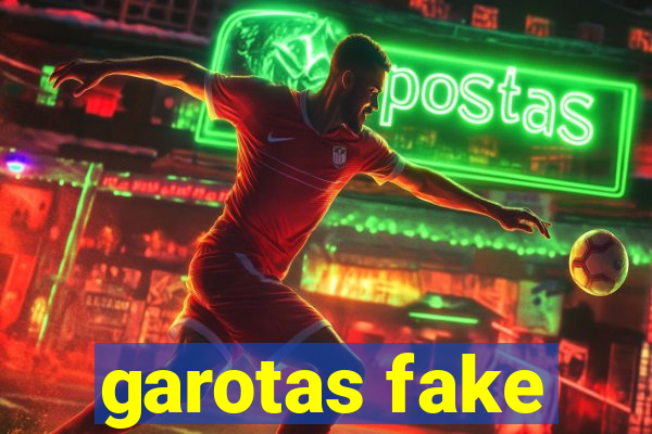 garotas fake