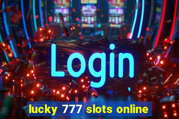 lucky 777 slots online