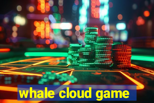 whale cloud game