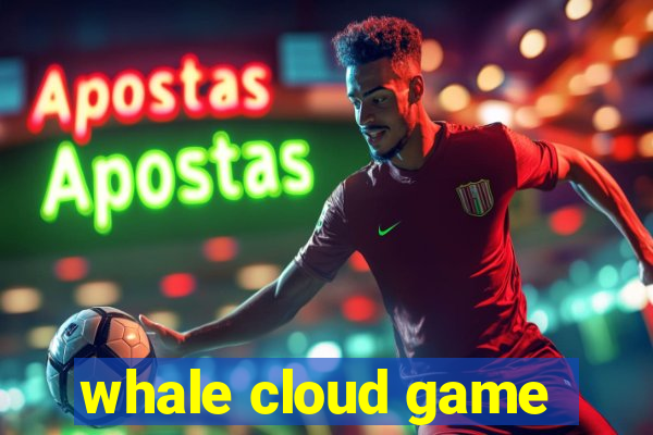 whale cloud game