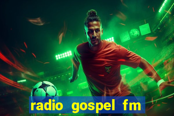 radio gospel fm salvador bahia