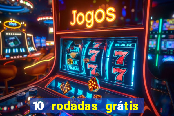 10 rodadas grátis fortune tiger