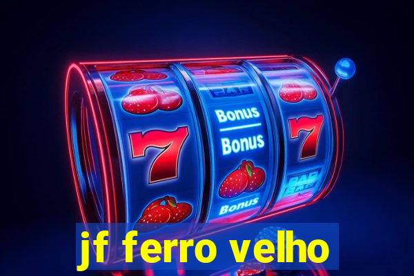 jf ferro velho