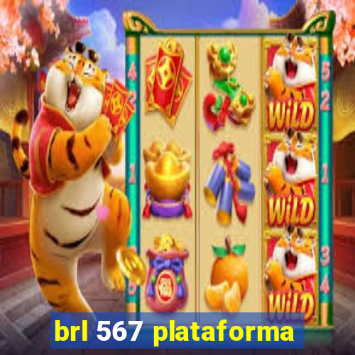 brl 567 plataforma