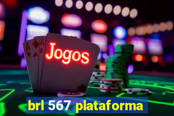 brl 567 plataforma