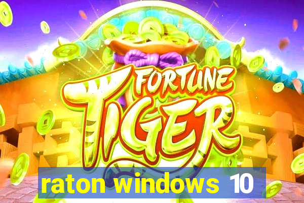 raton windows 10