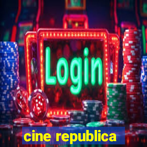 cine republica