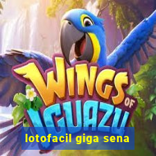 lotofacil giga sena