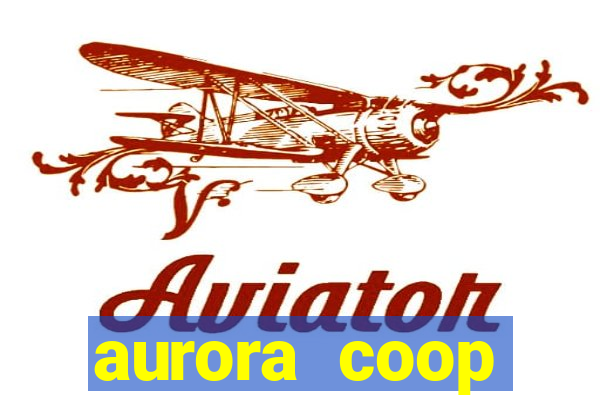 aurora coop trabalhe conosco