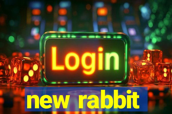 new rabbit