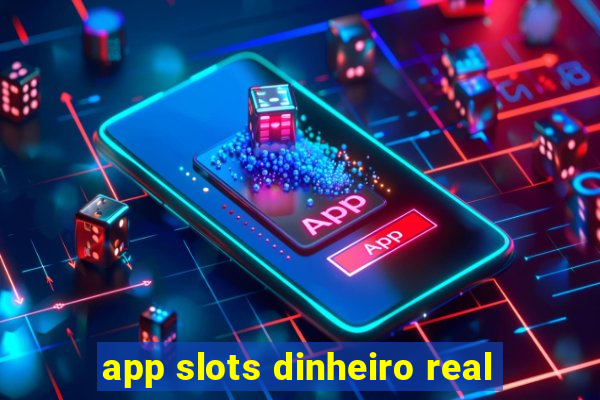 app slots dinheiro real