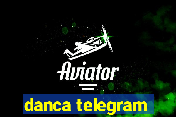 danca telegram