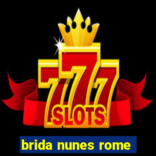 brida nunes rome