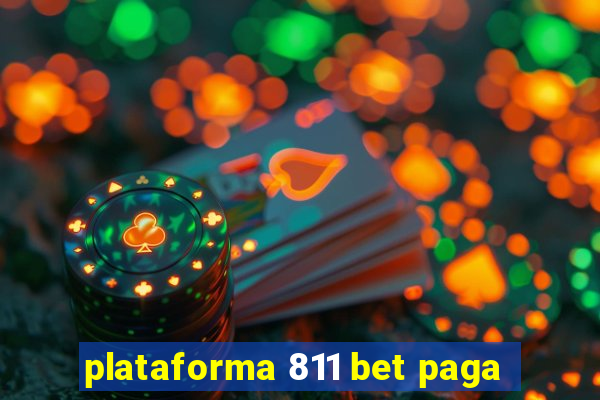 plataforma 811 bet paga