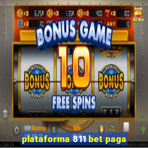 plataforma 811 bet paga