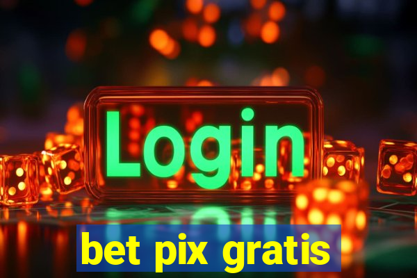 bet pix gratis