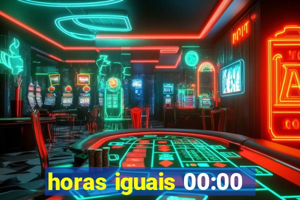 horas iguais 00:00