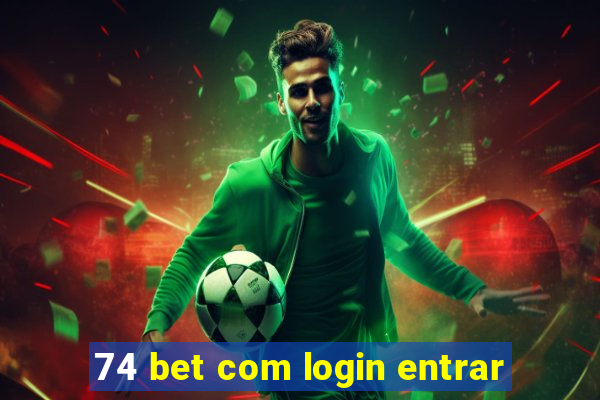 74 bet com login entrar