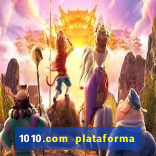 1010.com plataforma de jogos