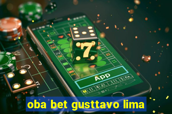 oba bet gusttavo lima