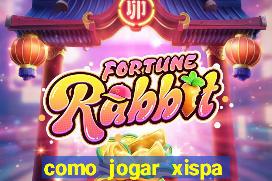 como jogar xispa no jogo do bicho