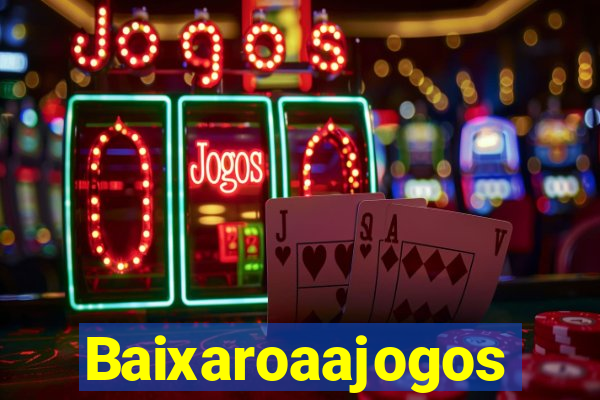 Baixaroaajogos