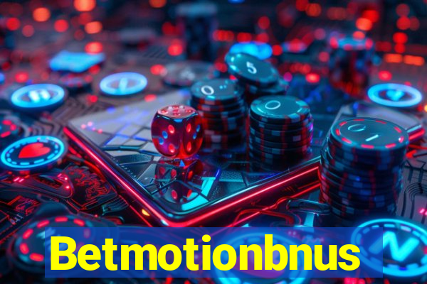 Betmotionbnus