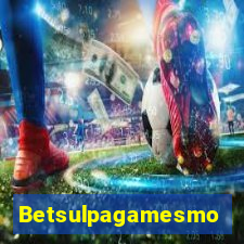 Betsulpagamesmo