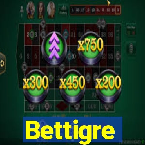 Bettigre