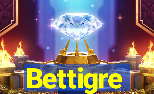 Bettigre