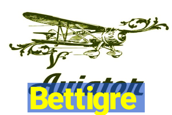 Bettigre