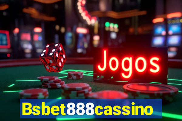 Bsbet888cassino