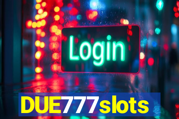 DUE777slots