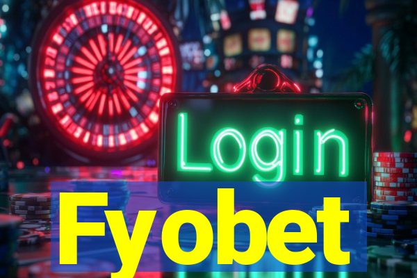 Fyobet