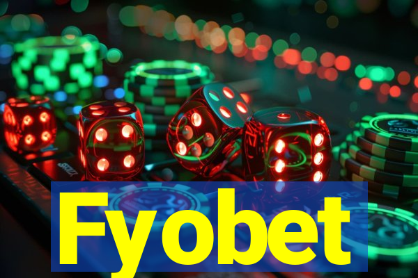 Fyobet