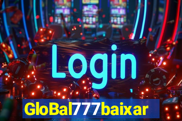 GloBal777baixar