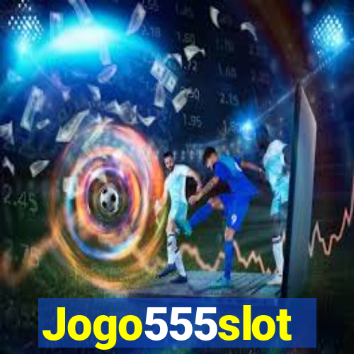 Jogo555slot