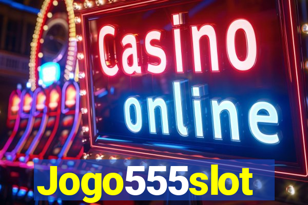 Jogo555slot