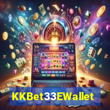 KKBet33EWallet