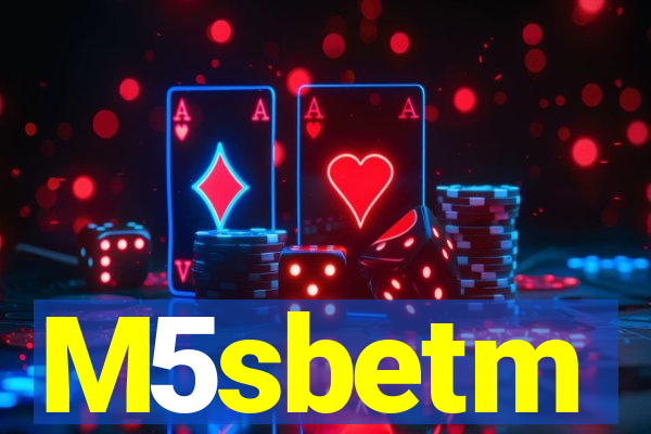 M5sbetm