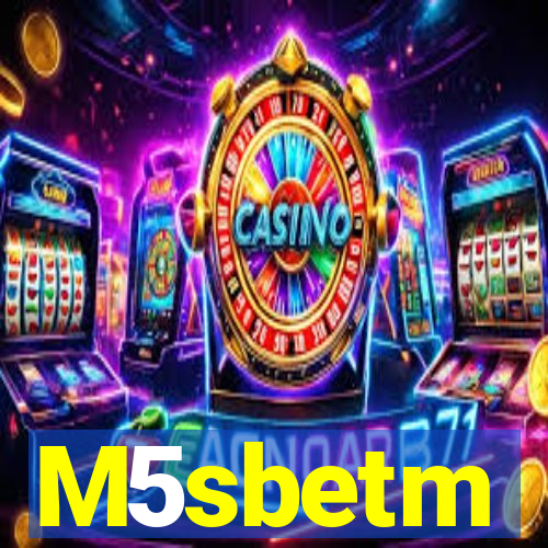 M5sbetm