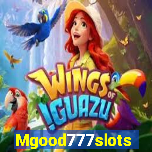 Mgood777slots