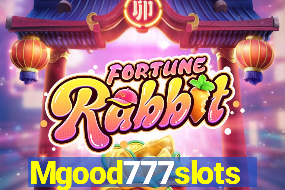 Mgood777slots